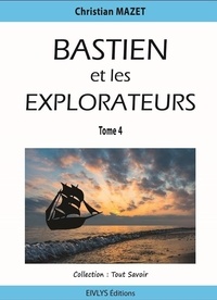 Mazet Christian - Bastien et les explorateurs.