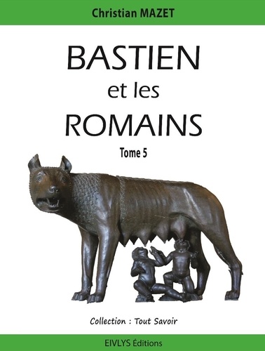 Mazet Christian - Bastien et les Romains.