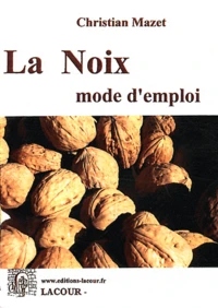 La noix, mode d'emploi