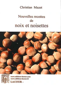 Nouvelles recettes de noix et noisettes