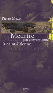 Meurtre peu conventionnel à Saint-Etienne