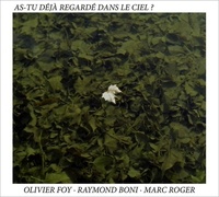 Olivier Foy et Raymond Boni - As-tu déjà regardé dans le ciel ?. 1 CD audio