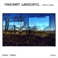 Nicolo Terrasi - Imaginary Landscapes... with a song. 1 CD audio
