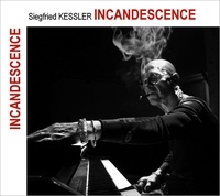 Siegfried Kessler - Incandescence. 1 CD audio