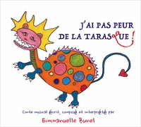 Emmanuelle Bunel - J'ai pas peur de la Tarasque !. 1 CD audio