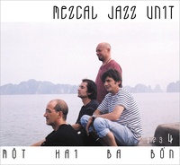  Mezcal Jazz Unit - Mot Hai Ba Bon. 1 CD audio