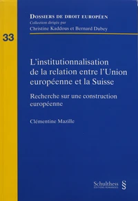 L'institutionnalisation de la relation entre l'Union européenne et la Suisse