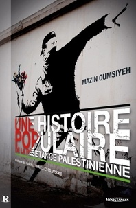 Mazin Qumsiyeh - Une histoire populaire de la résistance palestinienne - L'espoir et l'autonomisation.
