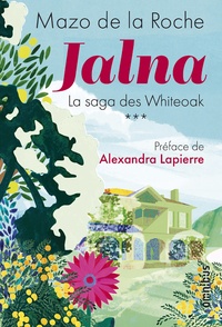 Mazo De la Roche - Jalna : La saga des Whiteoak Tome 3 : Finch Whiteoak ; Le Maître de Jalna ; La moisson de Jalna ; Le destin de Wakefield.
