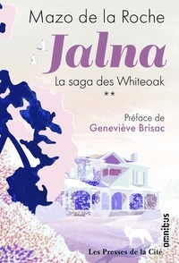 Mazo de La Roche - Jalna Tome 2 : L'héritage des Whiteoak ; Les frères Whiteoak ; Jalna ; Les Whiteoak de Jalna.