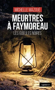 Meurtres a faymoreau - les gueules noires (coll. geste noir)