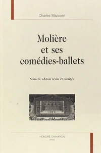 Molière et ses comédies-ballets.