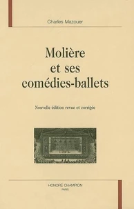 Molière et ses comédies ballets.
