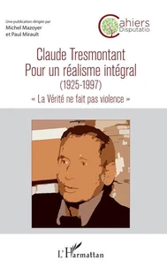 Claude Tresmontant, pour un réalisme intégral (1925-1997)