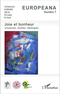 Joie et bonheur : croyances, mythes, idéologies