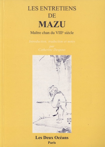 Les Entretiens de Mazu. Maître chan du VIIIe siècle