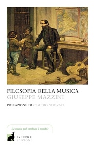 Mazzini Giuseppe - Filosofia della musica.