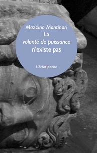 Mazzino Montinari - La volonté de puissance n'existe pas.