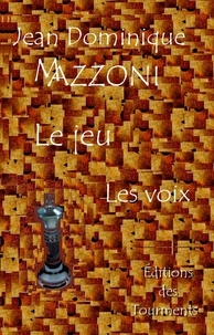 Mazzo jean Dominique - Le jeu, suivi de Les Voix.