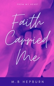  MB Hepburn - Faith Carried Me.