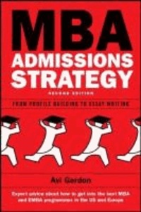 MBA Admissions Strategy - From Profile Building to Essay Writing.