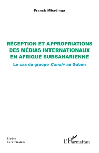 Réception et appropriations des médias internationaux en Afrique subsaharienne