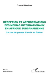 Réception et appropriations des médias internationaux en Afrique subsaharienne