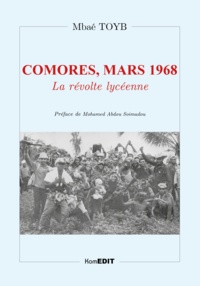 Mbaé Toyb - Comores, mars 1968 - La révolte lycéenne.