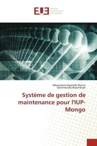 Mbailassem ngarlede Marius et Djerandouba Bayombaye - Système de gestion de maintenance pour l'IUP-Mongo.