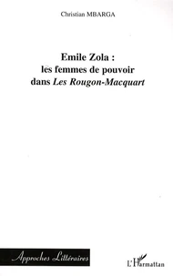 Emile Zola : les femmes de pouvoir dans les Rougon-Macquart