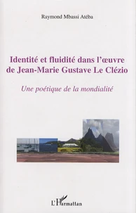 Identité et fluidité dans l'oeuvre de Jean-Marie Gustave Le Clézio