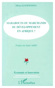 Marabouts Ou Marchands Du Developpement En Afrique ?