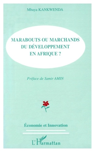 Marabouts Ou Marchands Du Developpement En Afrique ?