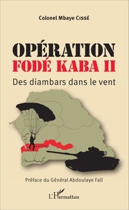 Mbaye Cissé - Opération Fodé Kaba II - Des Jambaar dans le vent.