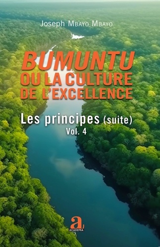 Bumuntu ou la culture de l'excellence. Volume 4 - Les principes (suite)