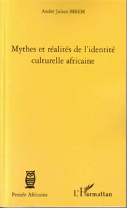 Mythes et réalités de l'identité culturelle africaine