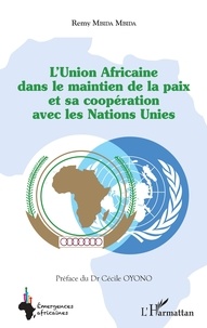 Télécharger le livre google book L'Union Africaine dans le maintien de la paix et sa coopération avec les Nations Unies par Mbida remy Mbida 9782140267468 PDB ePub FB2 (Litterature Francaise)