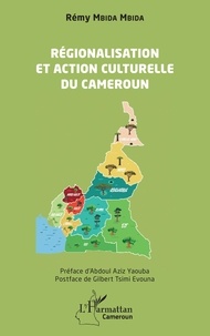Tsimi gilbert Evouna et Mbida rémy Mbida - Régionalisation et action culturelle au Cameroun.