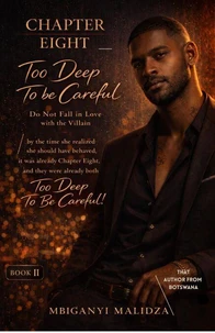 Chapter 8: Too Deep To Be Careful