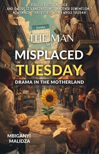 The Man Who Misplaced Tuesday: Drama in the Motherland