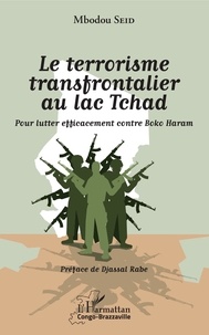 Livres à télécharger sur ipad gratuitement Le terrorisme transfrontalier au lac Tchad  - Pour lutter efficacement contre Boko Haram par Mbodou Seid in French 9782343184586
