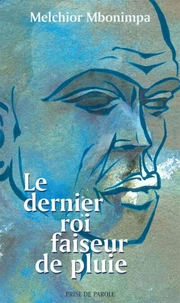 Le dernier roi faiseur de pluie