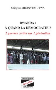 Rwanda : à quand la démocratie ?