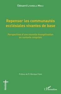 Mbuli edouard Litambala - Repenser les communautés ecclésiales vivantes de base - Perspectives d'une nouvelle évangélisation en contexte congolais.