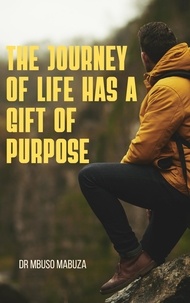  Mbuso Mabuza - The Journey of Life Has a Gift of Purpose.