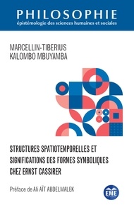 Mbuyamba marcellin-tiberius Kalombo - Structures spatiotemporelles et significations des formes symboliques chez Ernst Cassirer.
