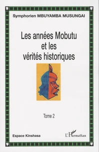 Les années Mobutu et les vérités historiques Tome 2