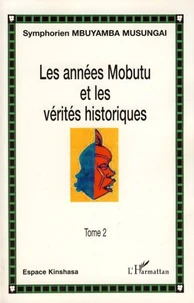 Les années Mobutu et les vérités historiques Tome 2