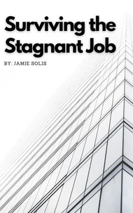 Surviving the Stagnant Job