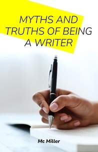  Mc Miller et  Librerío editores - Myths and Truths of being a Write.